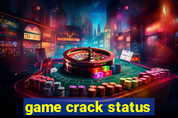 game crack status